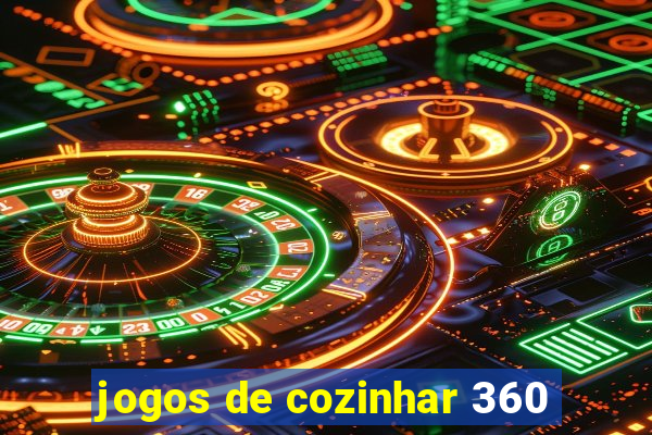 jogos de cozinhar 360